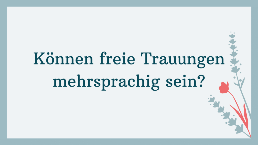 Können freie Trauungen mehrsprachig sein? | Alle Infos und Tipps | Strauß & Fliege